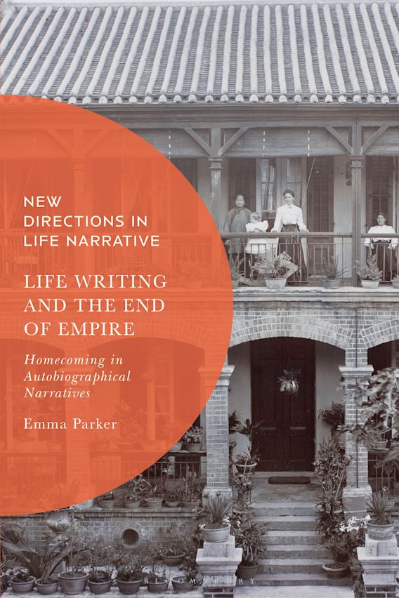 Cover for Emma Parker's monograph Life Writing and the End of Empire

